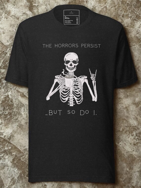 Horrors Persist Tee